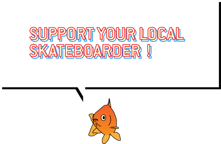 Support Your Local Skateboarder!
